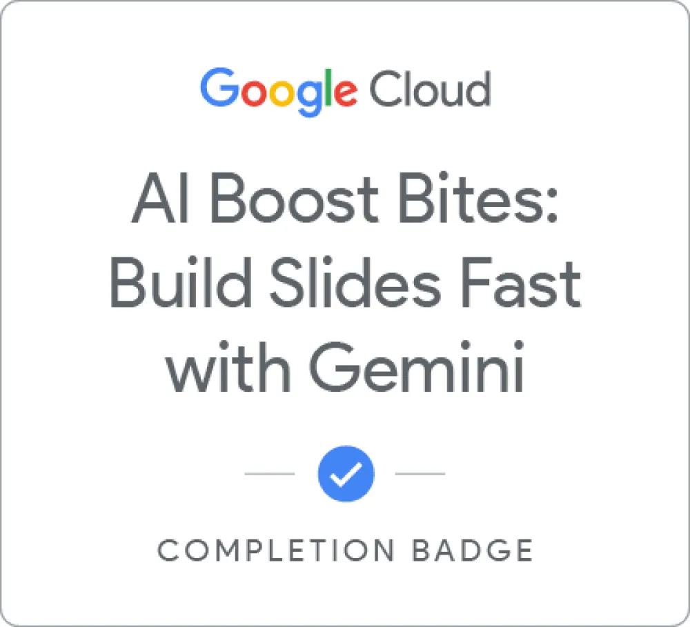Maik Ellerbrock's verified AI Boost Bites: Build Slides Fast with Gemini badge issued by Google Skills