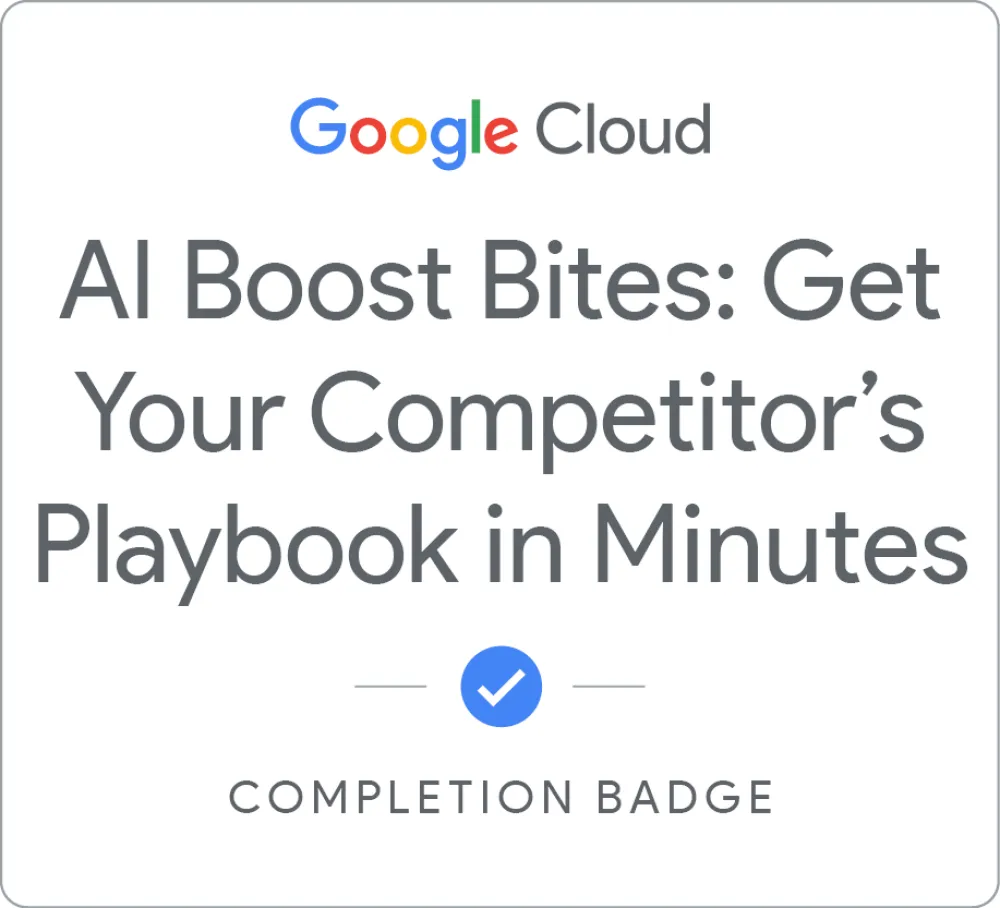 Maik Ellerbrock's verified AI Boost Bites: Get Your Competitor's Playbook in Minutes badge issued by Google Skills
