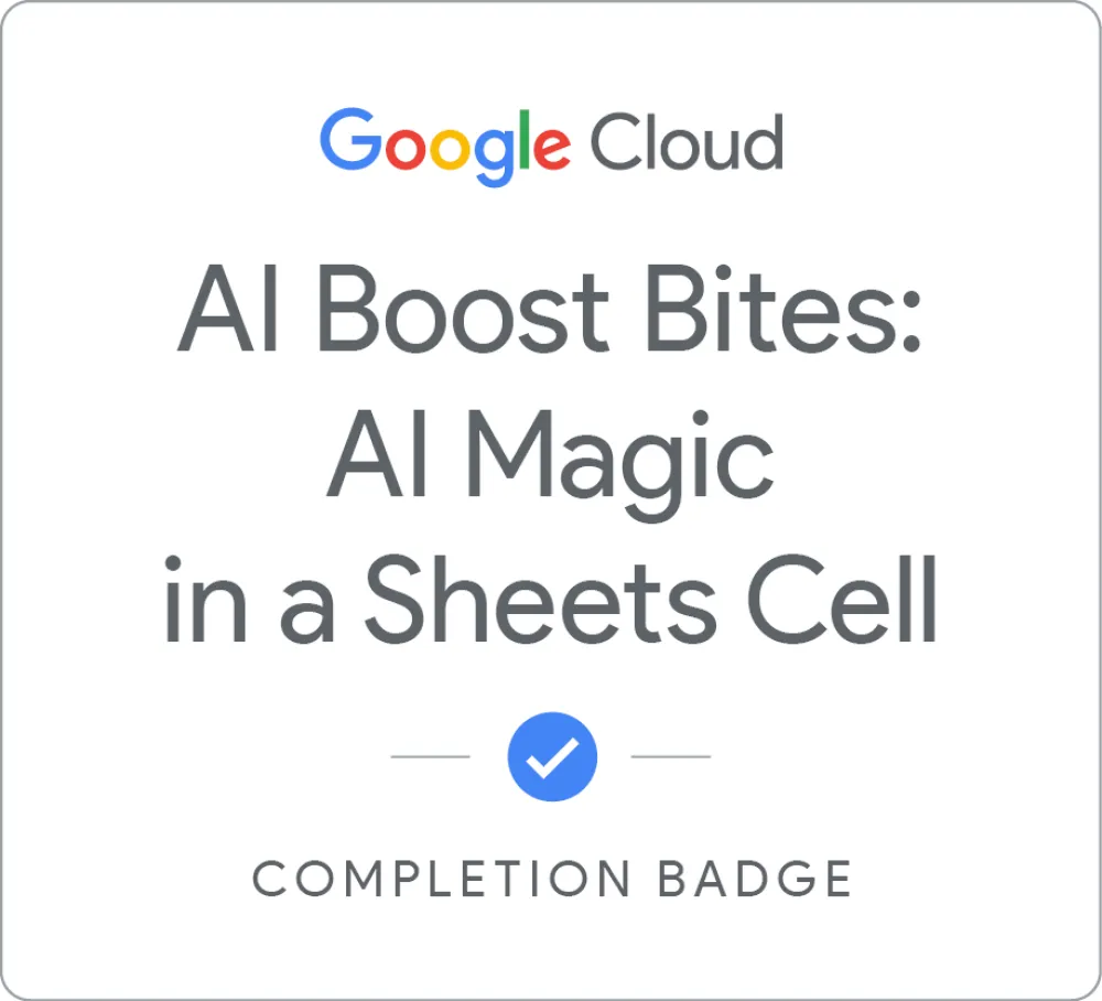 Maik Ellerbrock's verified AI Boost Bites: AI Magic in a Sheets Cell badge issued by Google Skills