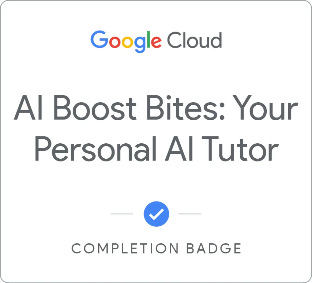 Maik Ellerbrock's verified AI Boost Bites: Your Personal AI Tutor badge issued by Google Skills