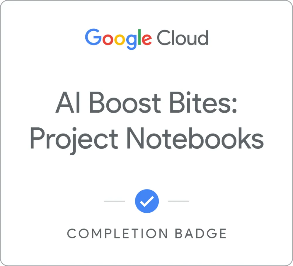 Maik Ellerbrock's verified [DEPRECATED] AI Boost Bites: Project Notebooks badge issued by Google Skills